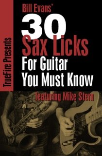 Truefire - Bill Evans' 30 Sax Licks for Guitar Featuring Mike Stern (2016) screenshot Truefire - Bill Evans' 30 Sax Licks for Guitar Featuring Mike Stern (2016) screenshot