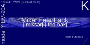 10 Soundware Mixer Feedback model Y EM-90A K KONTAKT-VON.G screenshot