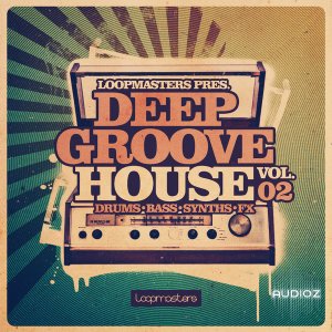 Loopmasters Deep Groove House Vol.2 MULTiFORMAT screenshot Loopmasters Deep Groove House Vol.2 MULTiFORMAT screenshot