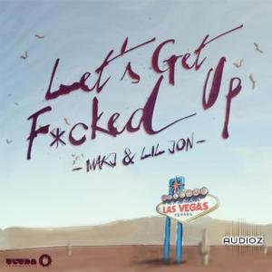 Makj feat Lil Jon - Lets Get Fucked Up - Studio Acapella screenshot