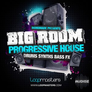 Loopmasters Monomade Presents Big Room Progressive House MULTiFORMAT screenshot