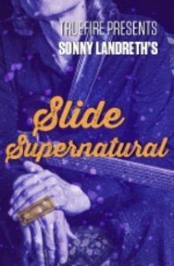 Truefire - Sonny Landreth's Slide SUpernatural (2014) screenshot