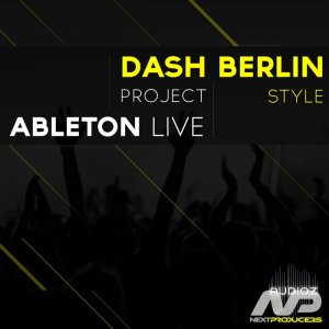 NextProducers Progressive Trance Dash Berlin Style Ableton Project ALP screenshot