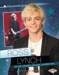 Ross Lynch: Actor, Singer, Dancer, Superstar (Pop Culture Bios) by Heather E. Schwartz screenshot