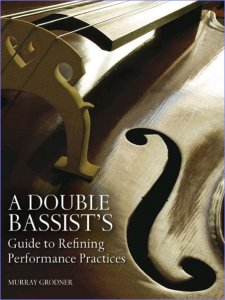 A Double Bassist’s Guide to Refining Performance Practices by Murray Grodner screenshot