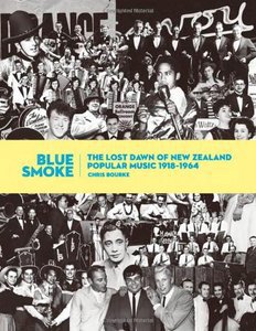 Blue Smoke: The Lost Dawn of New Zealand Popular Music, 1918–1964 by Chris Bourke screenshot