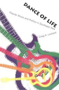 Dance of Life: Popular Music and Politics in Southeast Asia by C.A. Lockard screenshot