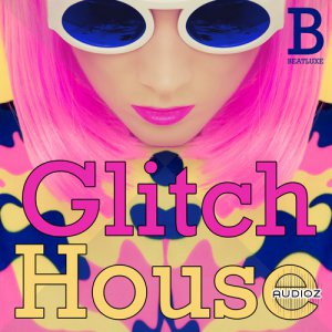 Beatluxe Glitch House WAV screenshot