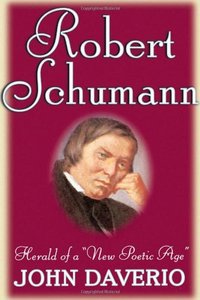 Robert Schumann: Herald of a "New Poetic Age" by John Daverio screenshot