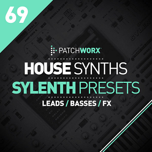PatchWorx 69 House Synths For SYLENTH1 FXB FXP WAV MiDi-DISCOVER screenshot