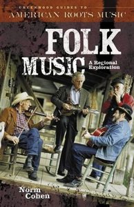 Folk Music: A Regional Exploration (Greenwood Guides to American Roots Music) by Norm Cohen screenshot