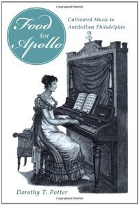 Cultivated Music in Antebellum Philadelphia (Studies in Eighteenth-Century America and the Atlantic World) by Dorothy T. Potter screenshot