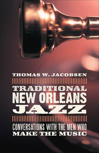 Traditional New Orleans Jazz Conversations With the Men Who Make the Music by Thomas W. Jacobsen screenshot