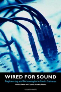 Wired for Sound: Engineering and Technologies in Sonic Cultures screenshot