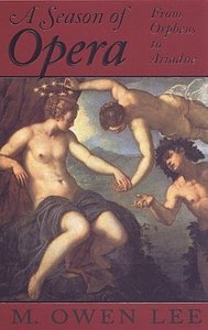 A Season of Opera: From Orpheus to Ariadne by M. Owen Lee screenshot