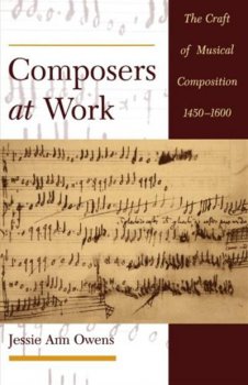 Composers at Work The Craft of Musical Composition 1450-1600 by Jessie Ann Owens PDF screenshot