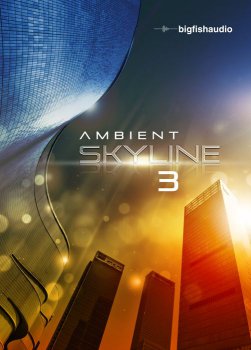 Big Fish Audio Ambient Skyline 3 MULTiFORMAT-MAGNETRiXX screenshot
