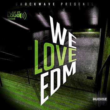Shockwave Play It Loud We Love EDM Vol.1 ACID WAV MiDi-DISCOVER screenshot