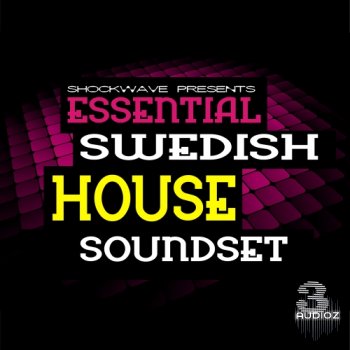 Shockwave Essential Swedish House Soundset Vol.3 WAV FXB screenshot