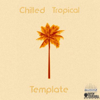 Out Of Your Shell Sounds - Chilled Tropical Template WAV MiDi screenshot