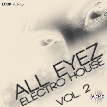 Looptroniks All Eyez Electro House Vol.2 WAV MIDI-DISCOVER screenshot