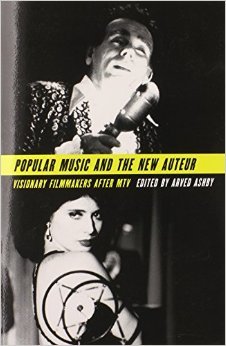 Popular Music and the New Auteur: Visionary Filmmakers after MTV screenshot Popular Music and the New Auteur: Visionary Filmmakers after MTV screenshot