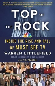 Top of the Rock: Inside the Rise and Fall of Must See TV by Warren Littlefield screenshot Top of the Rock: Inside the Rise and Fall of Must See TV by Warren Littlefield screenshot