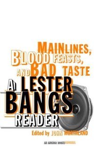 Main Lines, Blood Feasts, and Bad Taste by Lester Bangs screenshot Main Lines, Blood Feasts, and Bad Taste by Lester Bangs screenshot