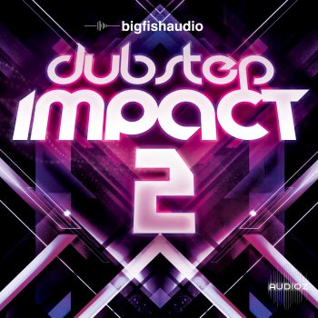 Big Fish Audio Dubstep Impact vol.2 KONTAKT-MAGNETRiXX screenshot
