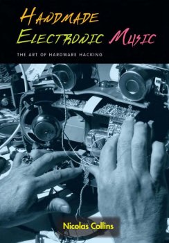 Handmade Electronic Music - The Art of Hardware Hacking screenshot