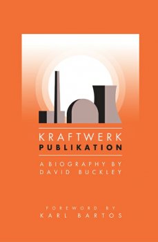 Kraftwerk: Publikation - A Biography by David Buckley screenshot