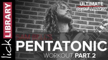 Lick Library - Sam Bells Pentatonic Workout - Parts 1 & 2 (2016) screenshot