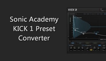 Sonic Academy KICK 1 Preset Converter screenshot Sonic Academy KICK 1 Preset Converter screenshot
