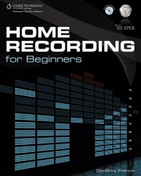 Home Recording for Beginners by Geoffrey Francis (Book + working files) screenshot