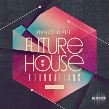 Loopmasters Future House Foundations MULTiFORMAT screenshot