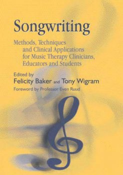 Songwriting: Methods, Techniques and Clinical Applications for Music Therapy Clinicians, Educators and Students screenshot