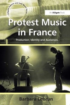 Protest Music in France: Production, Identity and Audiences screenshot