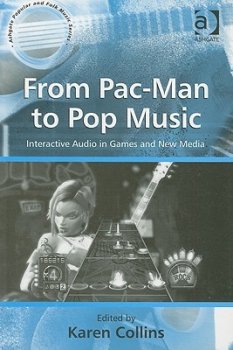 From Pac-Man to Pop Music: Interactive Audio in Games and New Media screenshot