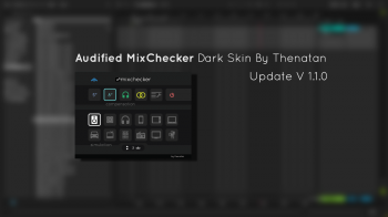 Audified MixChecker - Dark Skin By Thenatan Update V1.1.0 screenshot