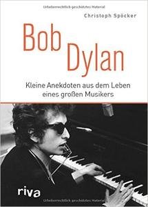 Bob Dylan Kleine Anekdoten aus dem Leben eines großen Musikers by Christoph Spöcker screenshot Bob Dylan Kleine Anekdoten aus dem Leben eines großen Musikers by Christoph Spöcker screenshot