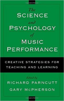 The Science and Psychology of Music Performance: Creative Strategies for Teaching and Learning screenshot