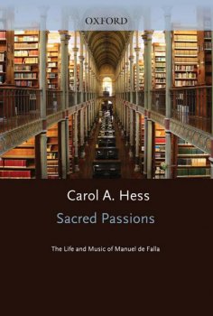 Sacred Passions: The Life and Music of Manuel de Falla by Carol A. Hess screenshot
