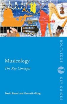 Musicology: The Key Concepts (Routledge Key Guides) by David Beard and Kenneth Gloag screenshot