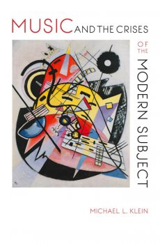 Music and the Crises of the Modern Subject by Michael L. Klein screenshot