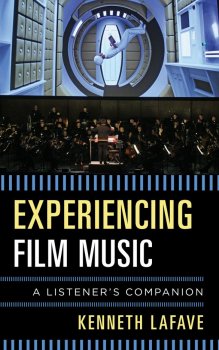 Experiencing Film Music: A Listener's Companion by Kenneth LaFave screenshot