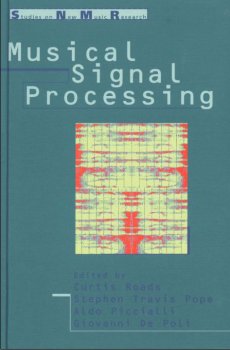 Musical Signal Processing by Curtis Roads, Stephen Travis Pope, Aldo Piccialli and Giovanni De Poli screenshot