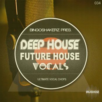 Bingoshakerz Future House and Deep House Vocals WAV screenshot