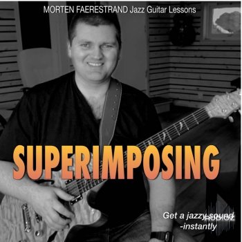 Mortenslessons.com Superimposing Get A Jazzy Sound Instantly (Video Guitar Lesson) PDF MP4 screenshot