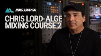 Audio Legends Chris Lord Alge Mixing Course 2 TUTORiAL FULL screenshot