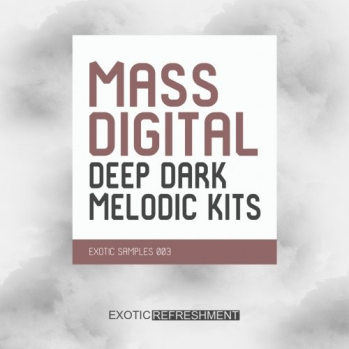 Exotic Refreshment Mass Digital Deep Dark Melodic Kits WAV MiDi-DISCOVER screenshot